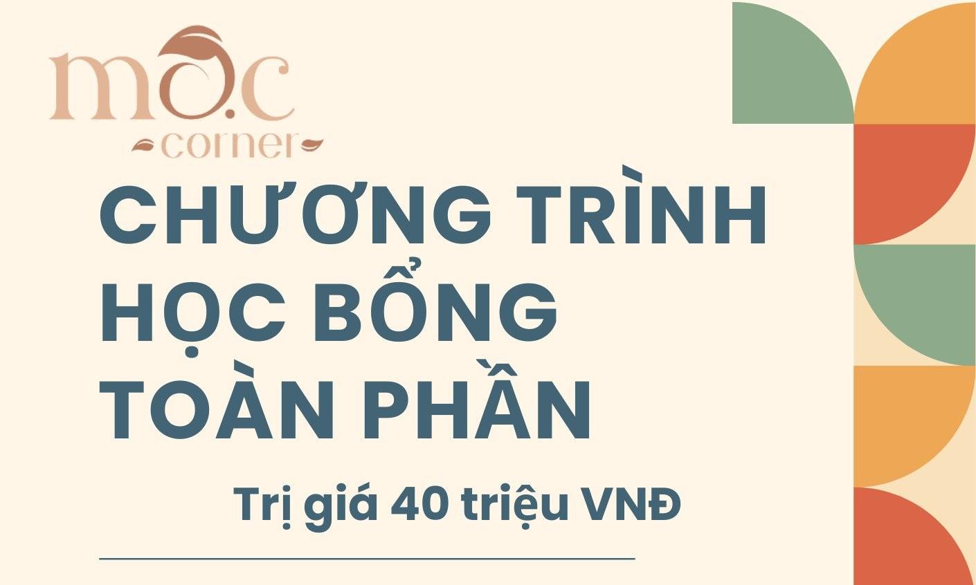 ❤️ CƠ HỘI NHẬN HỌC BỔNG TOÀN PHẦN TẠI MỘC CORNER - HỌC NGHỀ MIỄN PHÍ + BAO ĂN Ở ❤️